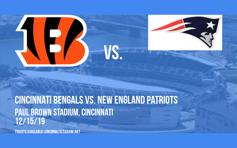 Cincinnati Bengals vs. New England Patriots at Paul Brown Stadium tickets Cincinnati Bengals vs. New England Patriots at Paul Brown Stadium