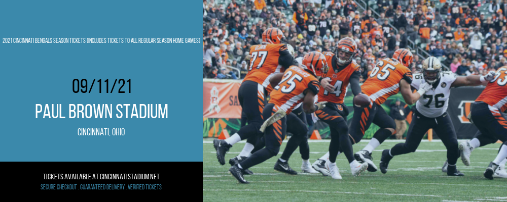2021 Cincinnati Bengals Season Tickets (Includes Tickets to All Regular Season Home Games) at Paul Brown Stadium tickets 2021 Cincinnati Bengals Season Tickets (Includes Tickets to All Regular Season Home Games) at Paul Brown Stadium