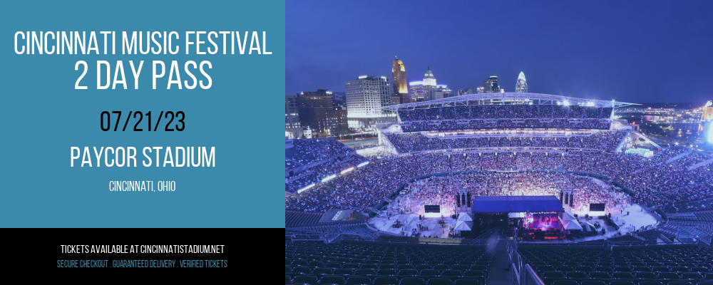 Cincinnati Music Festival - 2 Day Pass at Paul Brown Stadium tickets Cincinnati Music Festival - 2 Day Pass at Paul Brown Stadium
