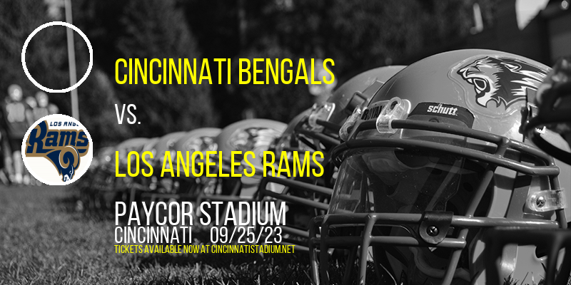 Cincinnati Bengals vs. Los Angeles Rams at Paul Brown Stadium tickets Cincinnati Bengals vs. Los Angeles Rams at Paul Brown Stadium