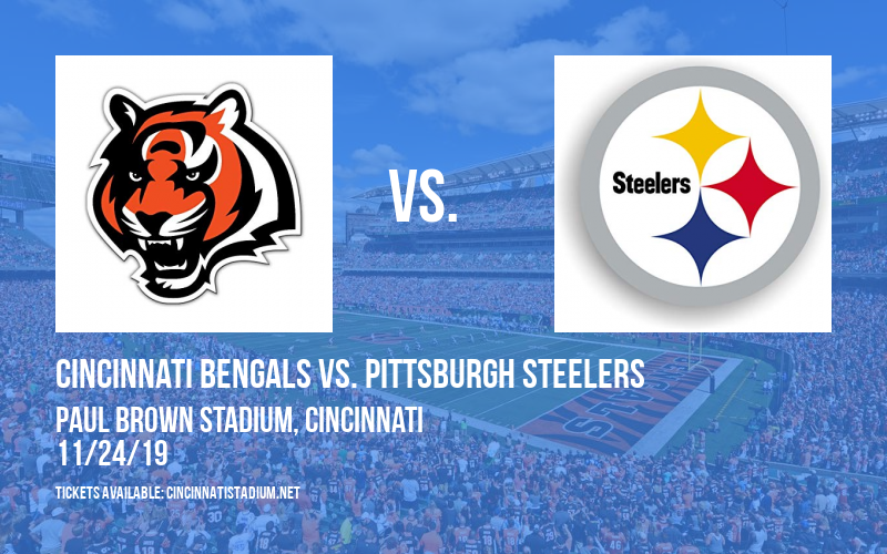 Cincinnati Bengals vs. Pittsburgh Steelers at Paul Brown Stadium