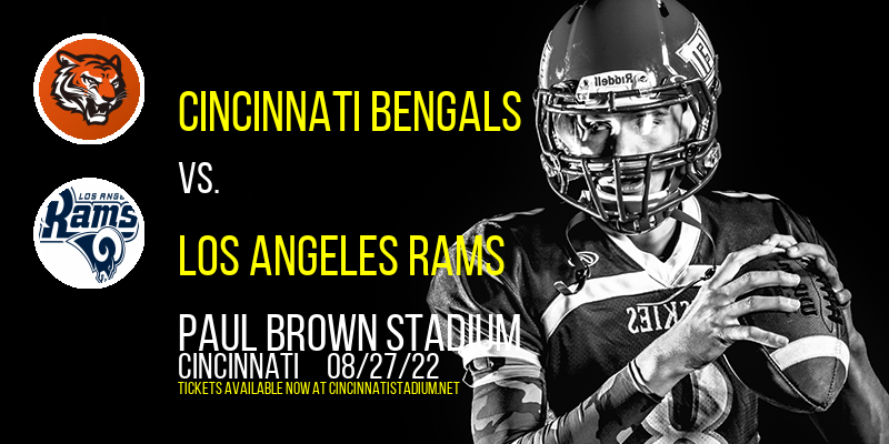 NFL Preseason: Cincinnati Bengals vs. Los Angeles Rams at Paul Brown Stadium tickets NFL Preseason: Cincinnati Bengals vs. Los Angeles Rams at Paul Brown Stadium